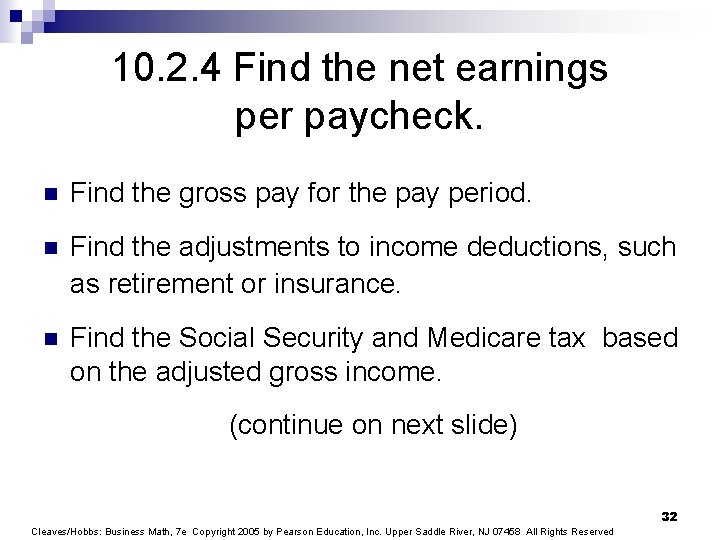 10. 2. 4 Find the net earnings per paycheck. n Find the gross pay