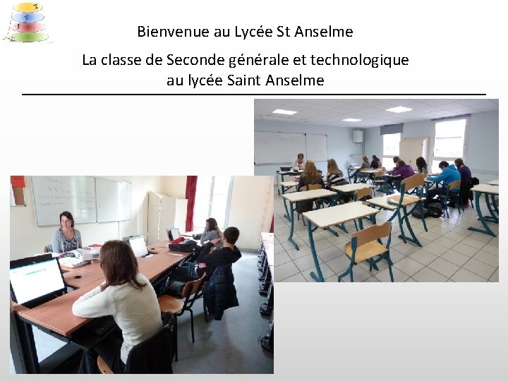 Bienvenue au Lycée St Anselme La classe de Seconde générale et technologique au lycée