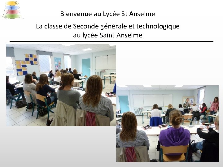 Bienvenue au Lycée St Anselme La classe de Seconde générale et technologique au lycée
