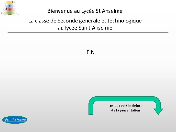 Bienvenue au Lycée St Anselme La classe de Seconde générale et technologique au lycée