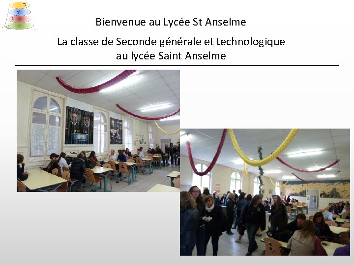 Bienvenue au Lycée St Anselme La classe de Seconde générale et technologique au lycée