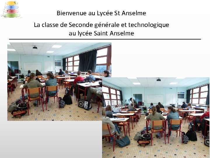 Bienvenue au Lycée St Anselme La classe de Seconde générale et technologique au lycée
