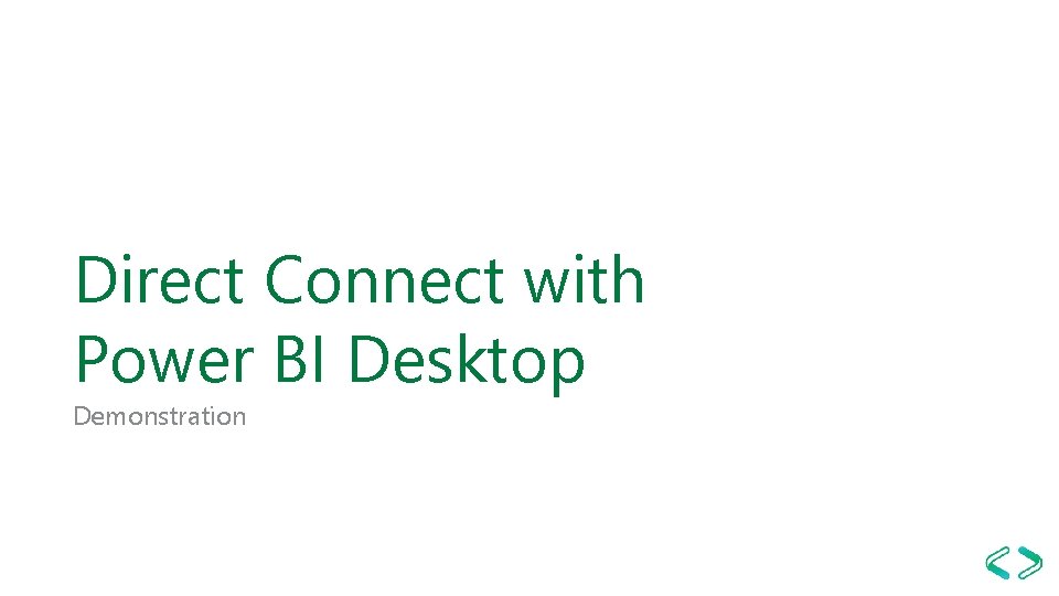 Direct Connect with Power BI Desktop Demonstration 