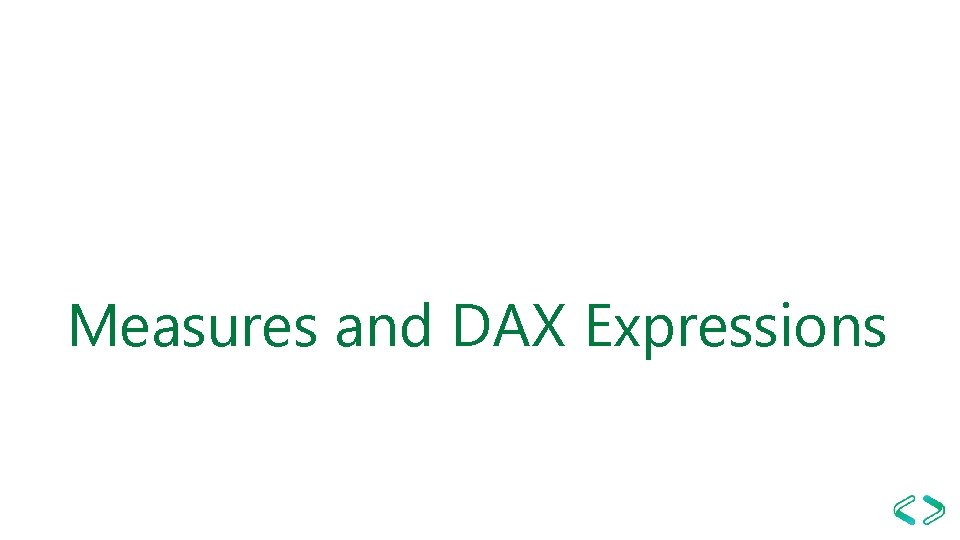 Measures and DAX Expressions 