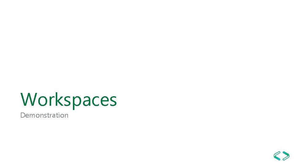 Workspaces Demonstration 