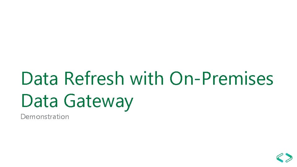 Data Refresh with On-Premises Data Gateway Demonstration 