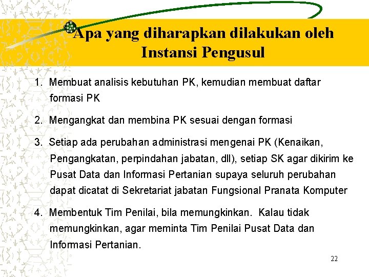 Apa yang diharapkan dilakukan oleh Instansi Pengusul 1. Membuat analisis kebutuhan PK, kemudian membuat