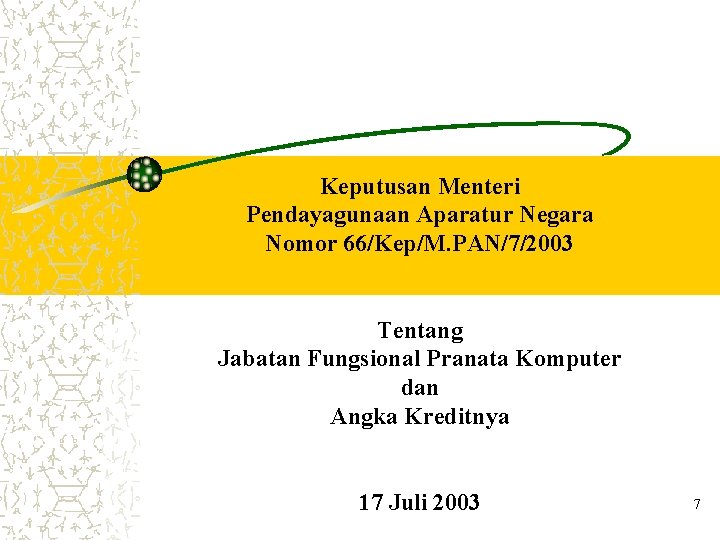 Keputusan Menteri Pendayagunaan Aparatur Negara Nomor 66/Kep/M. PAN/7/2003 Tentang Jabatan Fungsional Pranata Komputer dan