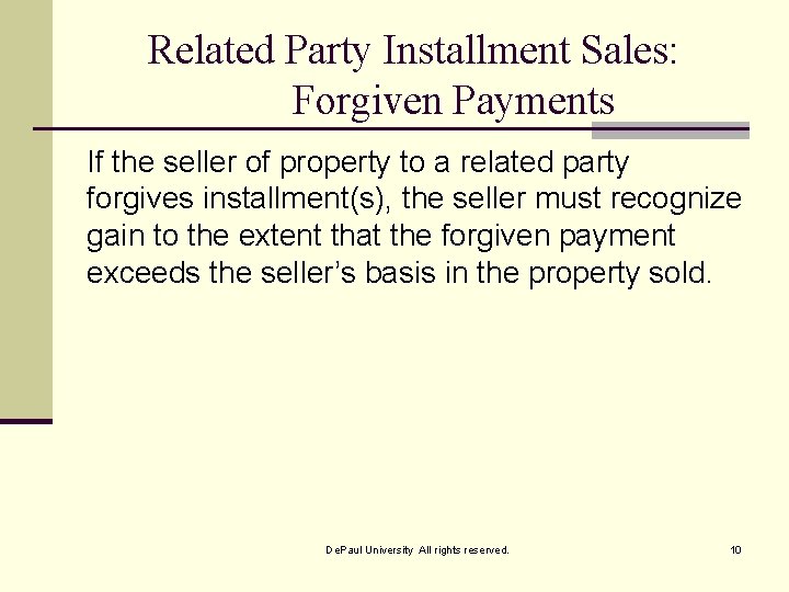 Related Party Installment Sales: Forgiven Payments If the seller of property to a related