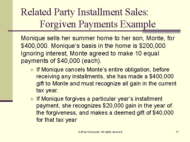 Related Party Installment Sales: Forgiven Payments Example Monique sells her summer home to her