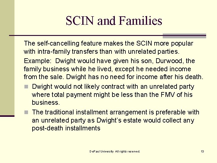 SCIN and Families The self-cancelling feature makes the SCIN more popular with intra-family transfers