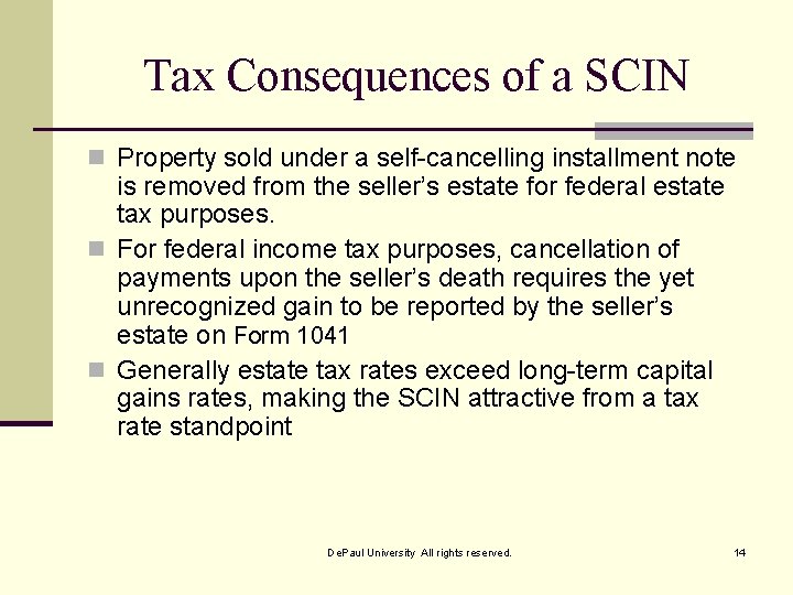 Tax Consequences of a SCIN n Property sold under a self-cancelling installment note is