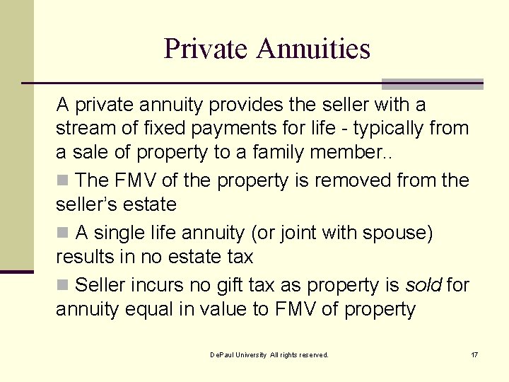 Private Annuities A private annuity provides the seller with a stream of fixed payments