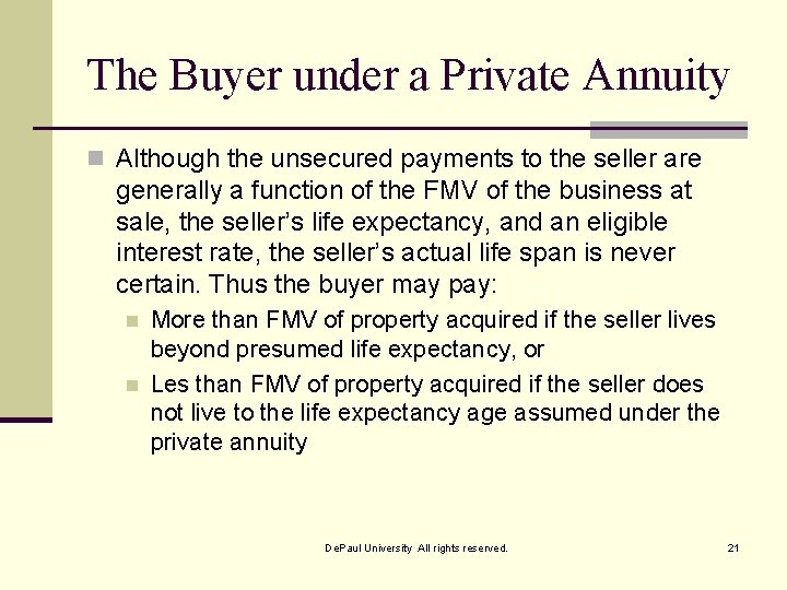 The Buyer under a Private Annuity n Although the unsecured payments to the seller