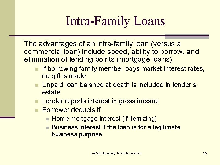 Intra-Family Loans The advantages of an intra-family loan (versus a commercial loan) include speed,