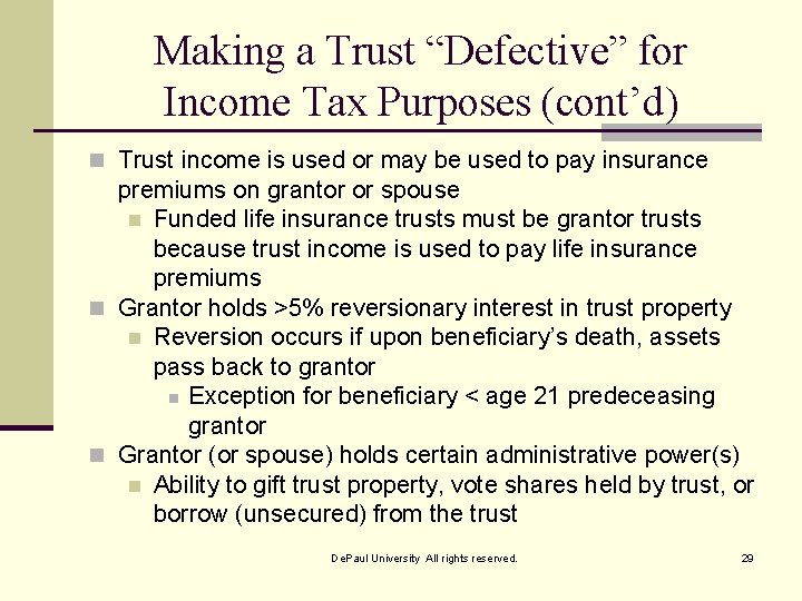 Making a Trust “Defective” for Income Tax Purposes (cont’d) n Trust income is used