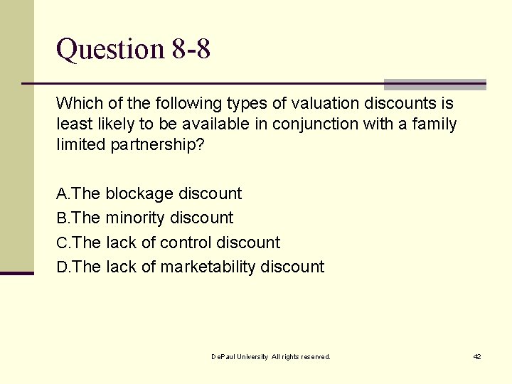 Question 8 -8 Which of the following types of valuation discounts is least likely