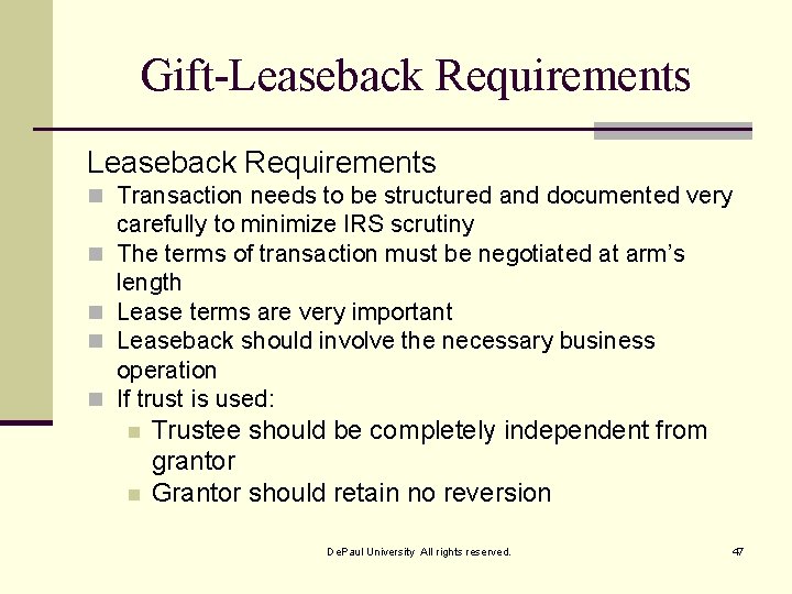 Gift-Leaseback Requirements n Transaction needs to be structured and documented very n n carefully