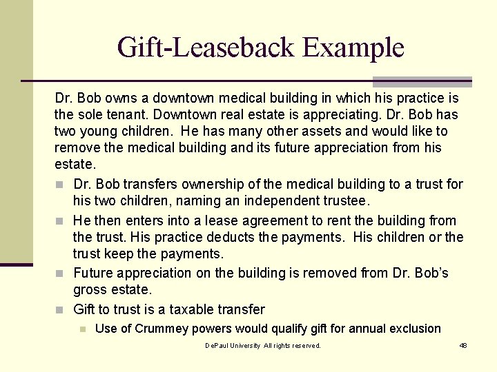 Gift-Leaseback Example Dr. Bob owns a downtown medical building in which his practice is