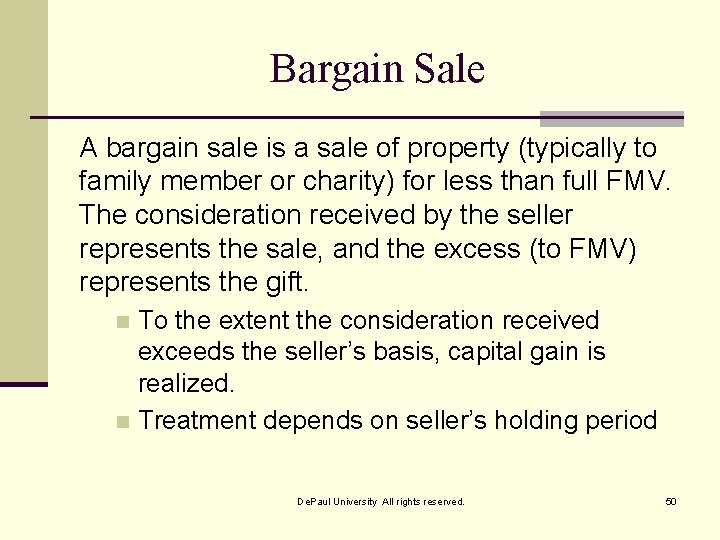 Bargain Sale A bargain sale is a sale of property (typically to family member