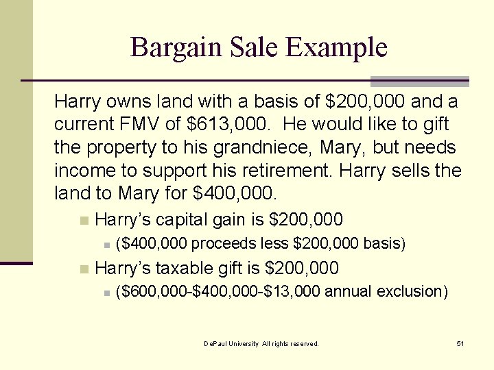 Bargain Sale Example Harry owns land with a basis of $200, 000 and a