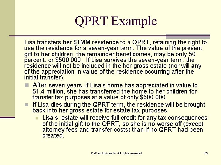 QPRT Example Lisa transfers her $1 MM residence to a QPRT, retaining the right