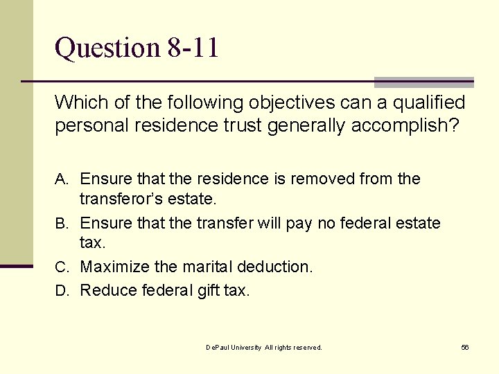 Question 8 -11 Which of the following objectives can a qualified personal residence trust