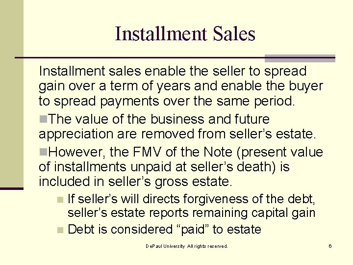 Installment Sales Installment sales enable the seller to spread gain over a term of