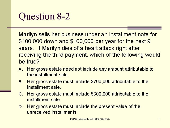 Question 8 -2 Marilyn sells her business under an installment note for $100, 000