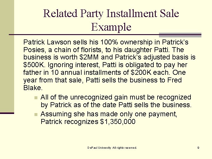 Related Party Installment Sale Example Patrick Lawson sells his 100% ownership in Patrick’s Posies,