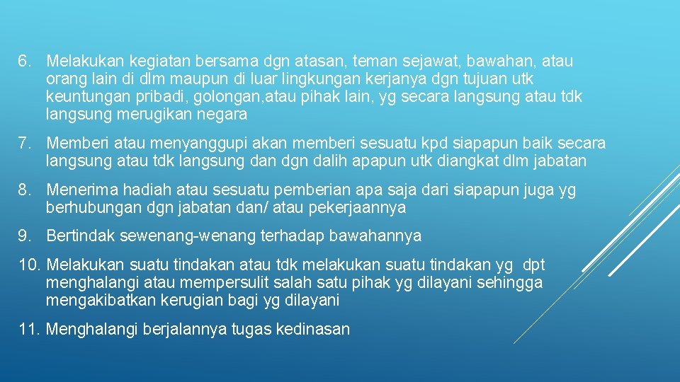 6. Melakukan kegiatan bersama dgn atasan, teman sejawat, bawahan, atau orang lain di dlm