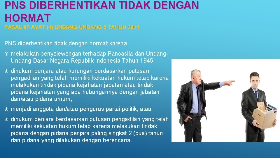 PNS DIBERHENTIKAN TIDAK DENGAN HORMAT PASAL 87 AYAT (4) UNDANG-UNDANG 5 TAHUN 2014 PNS