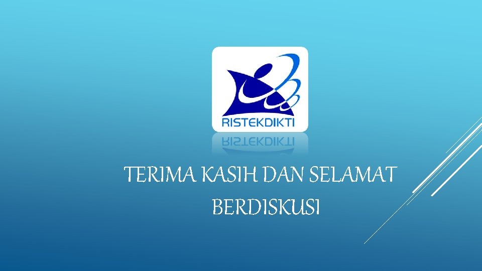 TERIMA KASIH DAN SELAMAT BERDISKUSI 