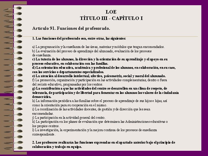LOE TÍTULO III - CAPÍTULO I Artículo 91. Funciones del profesorado. 1. Las funciones