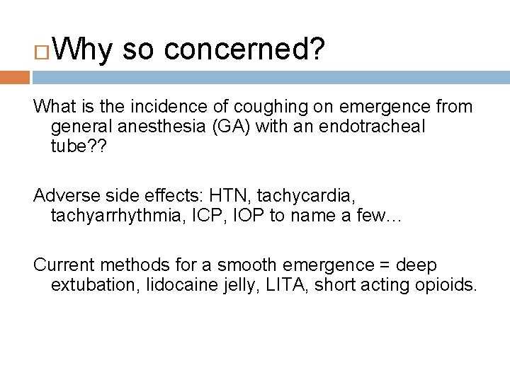  Why so concerned? What is the incidence of coughing on emergence from general