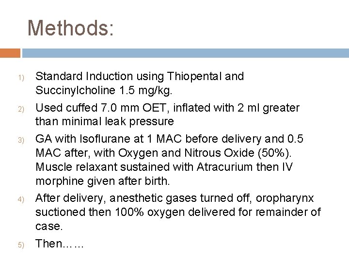 Methods: 1) 2) 3) 4) 5) Standard Induction using Thiopental and Succinylcholine 1. 5