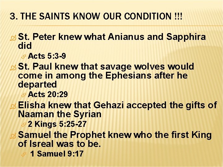 3. THE SAINTS KNOW OUR CONDITION !!! St. did Peter knew what Anianus and