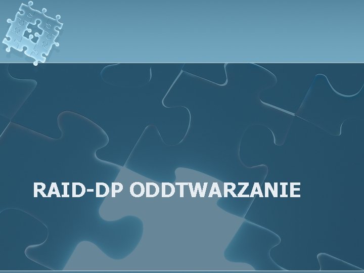 RAID-DP ODDTWARZANIE 