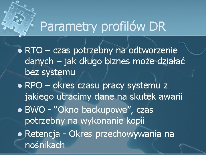 Parametry profilów DR RTO – czas potrzebny na odtworzenie danych – jak długo biznes