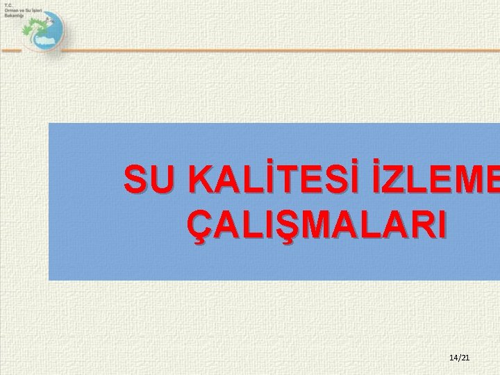 SU KALİTESİ İZLEME ÇALIŞMALARI 14/21 