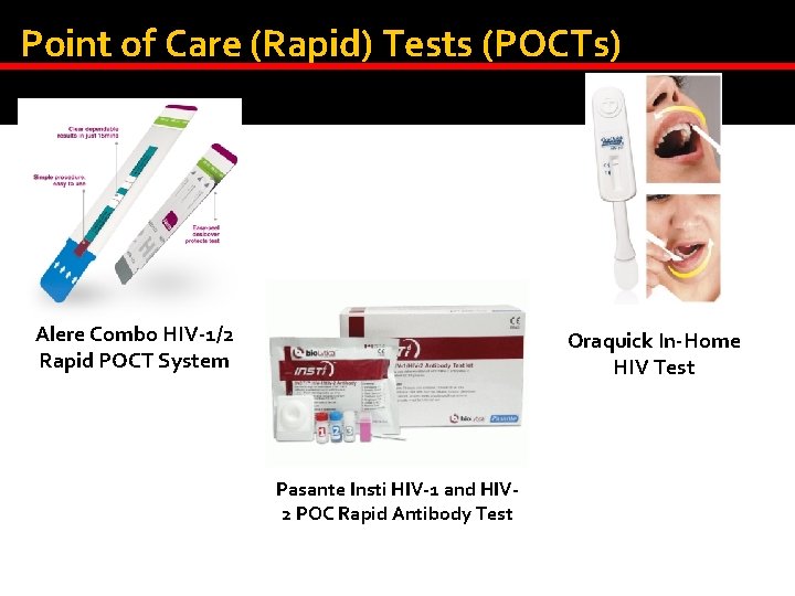 Point of Care (Rapid) Tests (POCTs) Alere Combo HIV-1/2 Rapid POCT System Oraquick In-Home