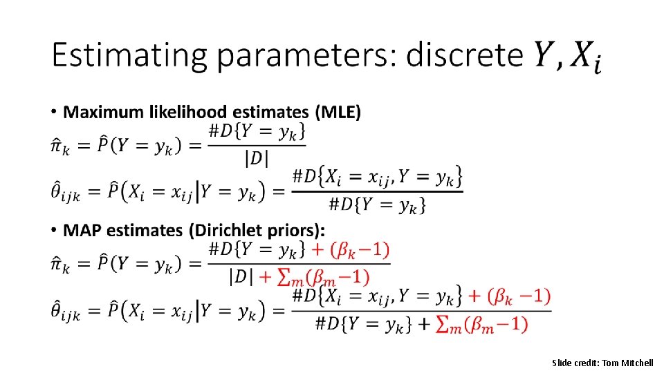 • Slide credit: Tom Mitchell • Slide credit: Tom Mitchell