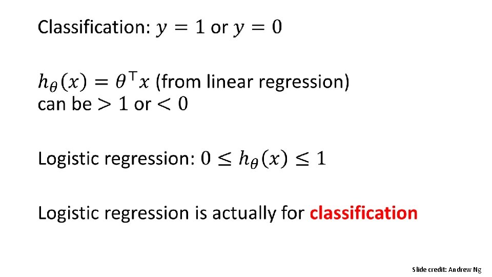 • Slide credit: Andrew Ng • Slide credit: Andrew Ng