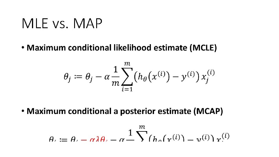 MLE vs. MAP • MLE vs. MAP •