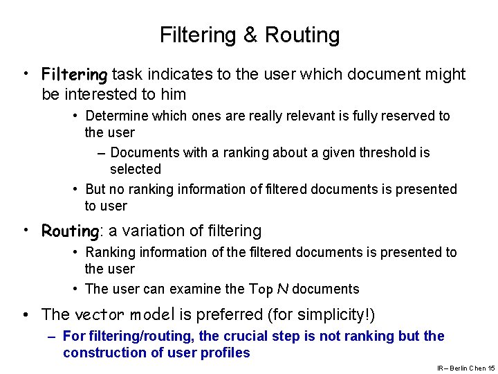 Filtering & Routing • Filtering task indicates to the user which document might be