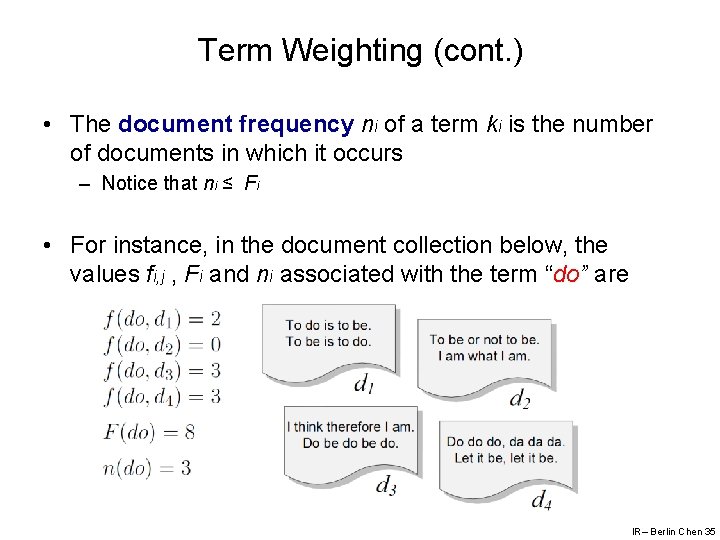 Term Weighting (cont. ) • The document frequency ni of a term ki is