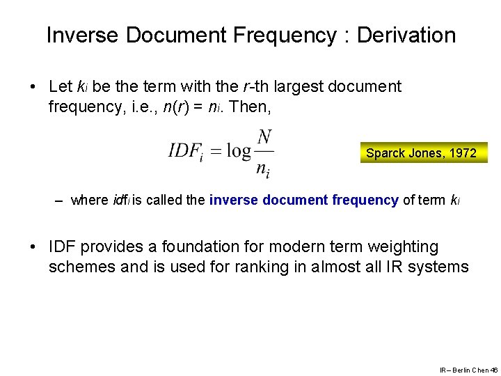 Inverse Document Frequency : Derivation • Let ki be the term with the r-th