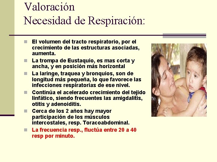 Valoración Necesidad de Respiración: n El volumen del tracto respiratorio, por el n n