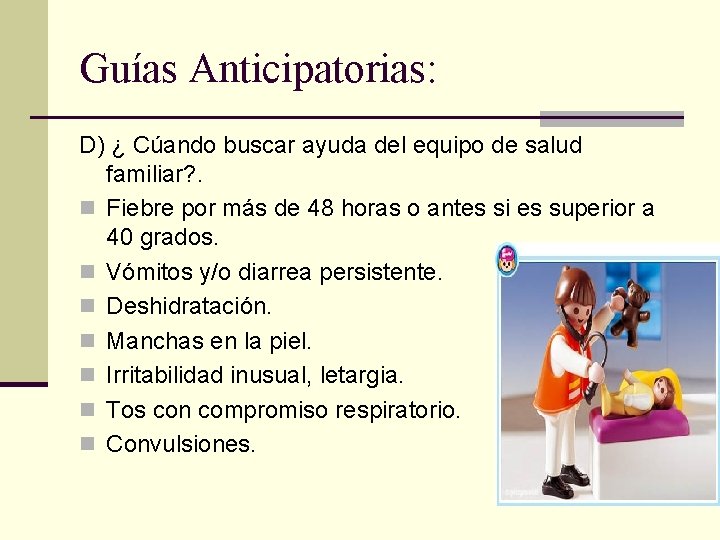 Guías Anticipatorias: D) ¿ Cúando buscar ayuda del equipo de salud familiar? . n