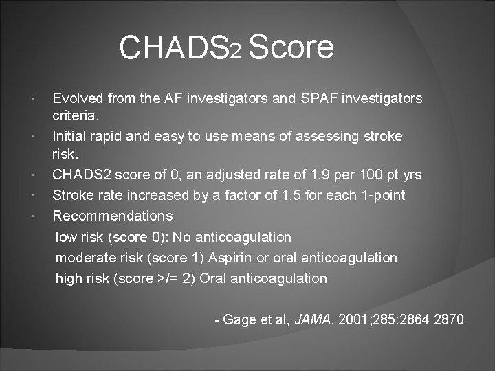 CHADS 2 Score Evolved from the AF investigators and SPAF investigators criteria. Initial rapid